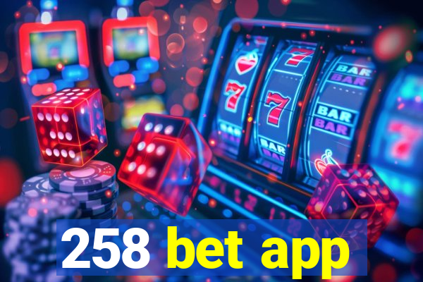 258 bet app